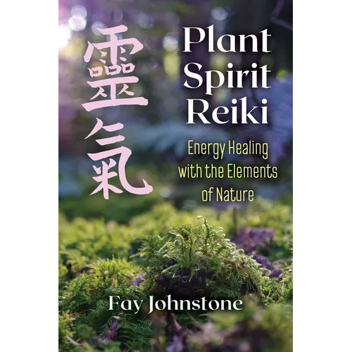 Plant Spirit Reiki: Energy Healing with the Elements of Nature - Paperback