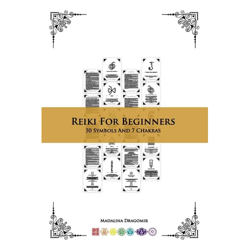 Reiki For Beginners: 50 Symbols And 7 Chakras - Paperback